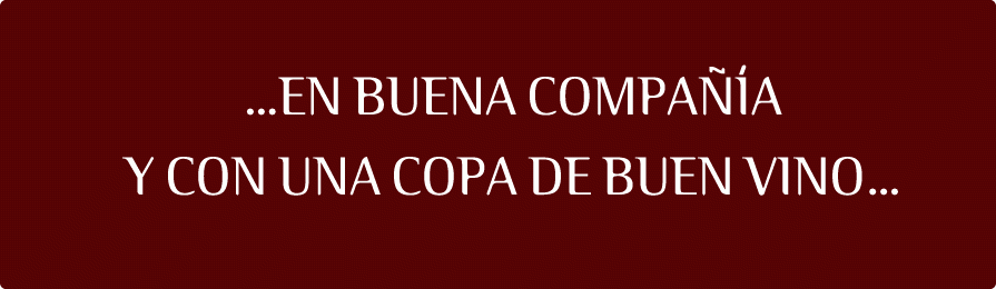 ... en buena compañía y con una copa de buen vino ...